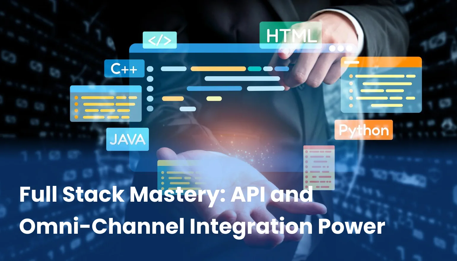 Full Stack Mastery: API and Omni-Channel Integration Power